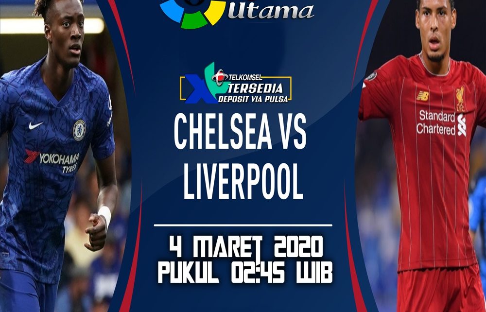 Prediksi Chelsea VS Liverpool 4 Maret 2020