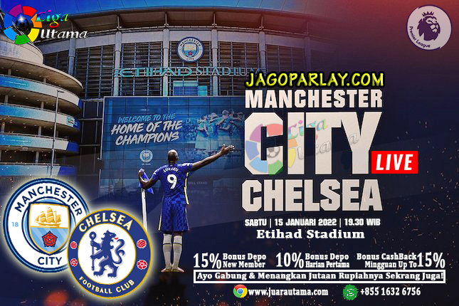 Prediksi Manchester City vs Chelsea 15 Januari 2022
