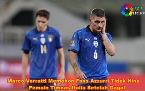 Marco Verratti Memohon Fans Azzurri Tidak Hina Pemain Timnas Italia Setelah Gagal