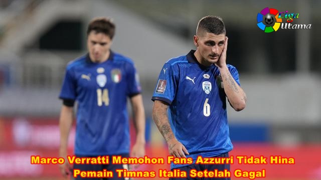 Marco Verratti Memohon Fans Azzurri Tidak Hina Pemain Timnas Italia Setelah Gagal