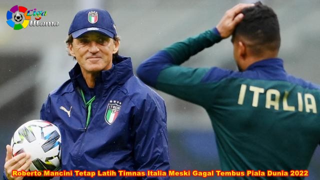 Roberto Mancini Tetap Latih Timnas Italia Meski Gagal Tembus Piala Dunia 2022