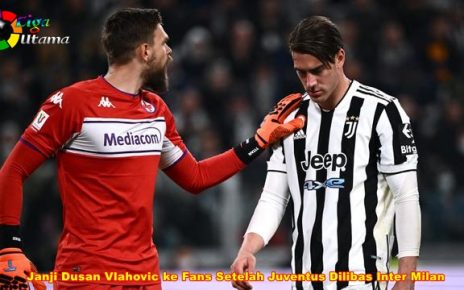 Janji Dusan Vlahovic ke Fans Setelah Juventus Dilibas Inter Milan