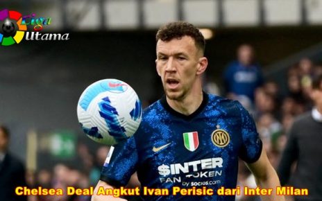 Chelsea Deal Angkut Ivan Perisic dari Inter Milan