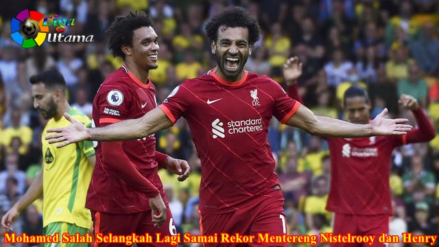 Mohamed Salah Selangkah Lagi Samai Rekor Mentereng Nistelrooy dan Henry
