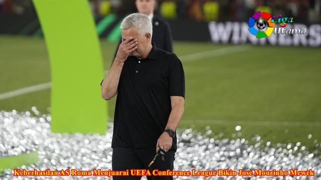 Keberhasilan AS Roma Menjuarai UEFA Conference League Bikin Jose Mourinho Mewek