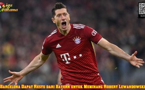 Barcelona Dapat Restu dari Bayern untuk Meminang Robert Lewandowski
