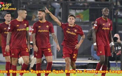 Jose Mourinho Tegaskan Ogah Balik ke Conference League