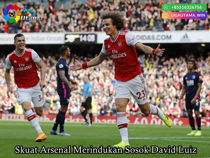 Skuat Arsenal Merindukan Sosok David Luiz