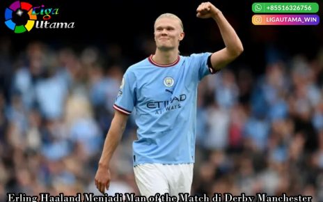 Erling Haaland Menjadi Man of the Match di Derby Manchester