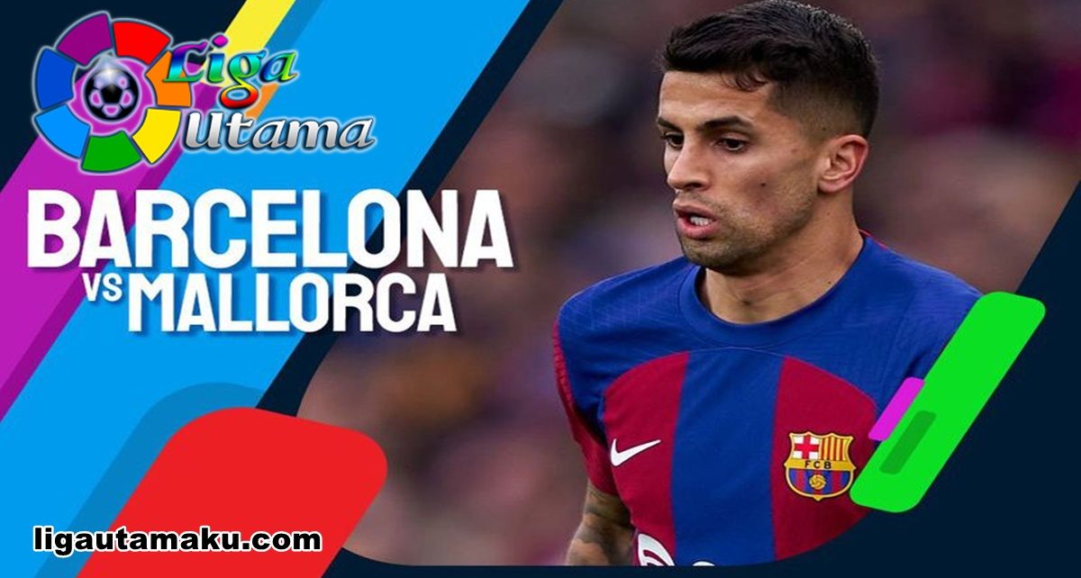 Live Streaming La Liga Barcelona vs Mallorca 9 Maret 2024